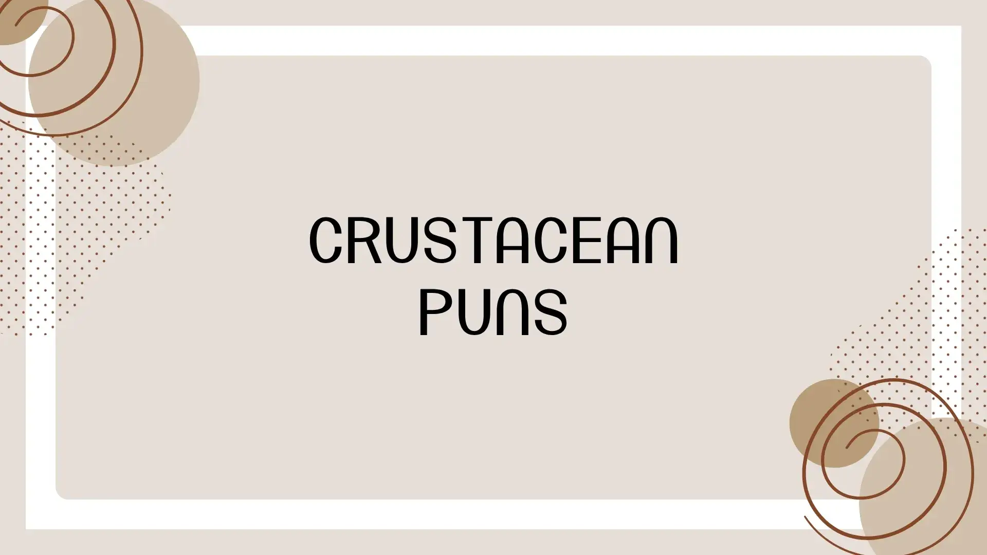 Crustacean Puns: 100+ Funny, Clever, and Shell-icious Jokes
