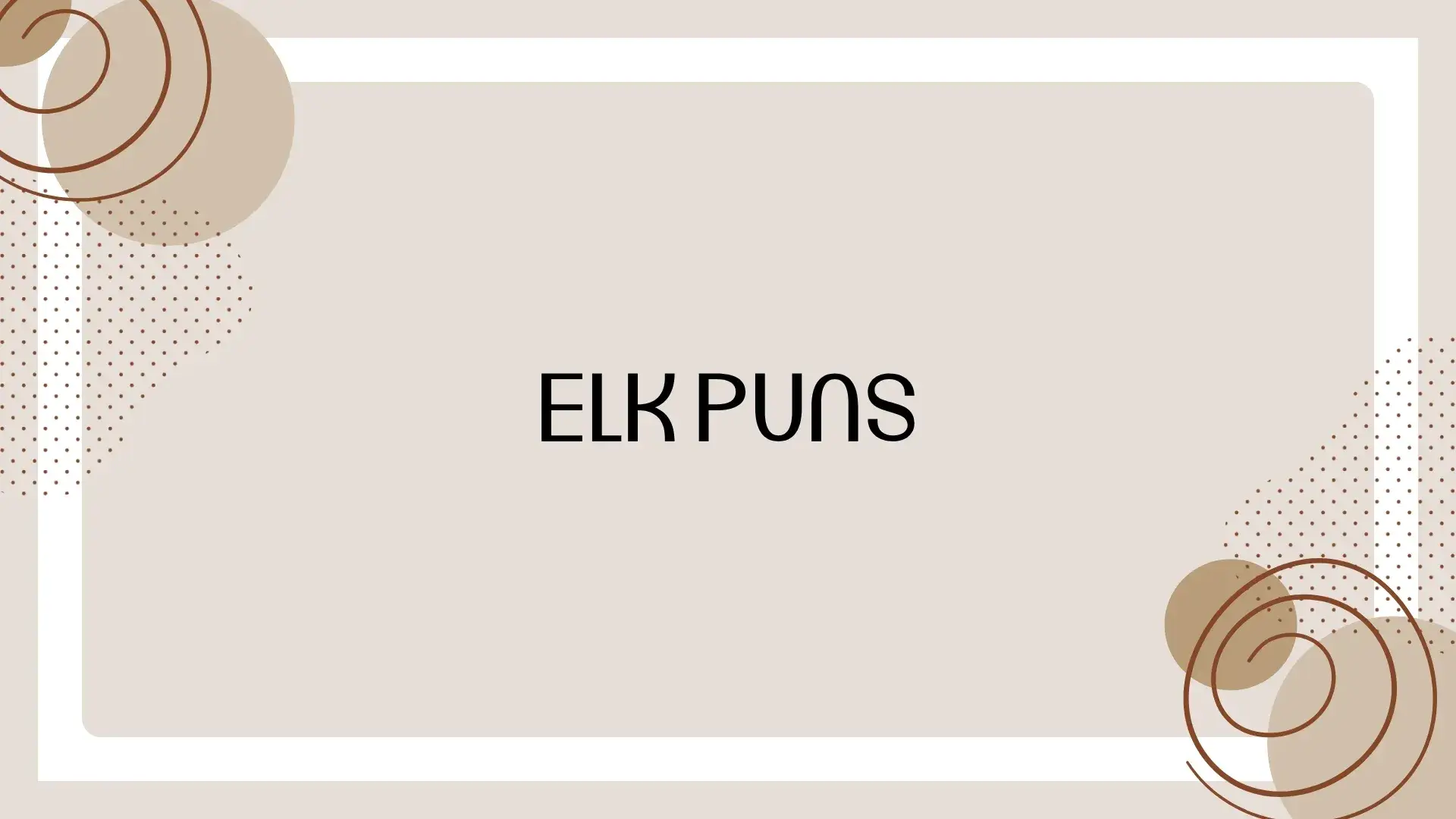 Elk Puns: Funny, Cute, and Clever Elk Jokes