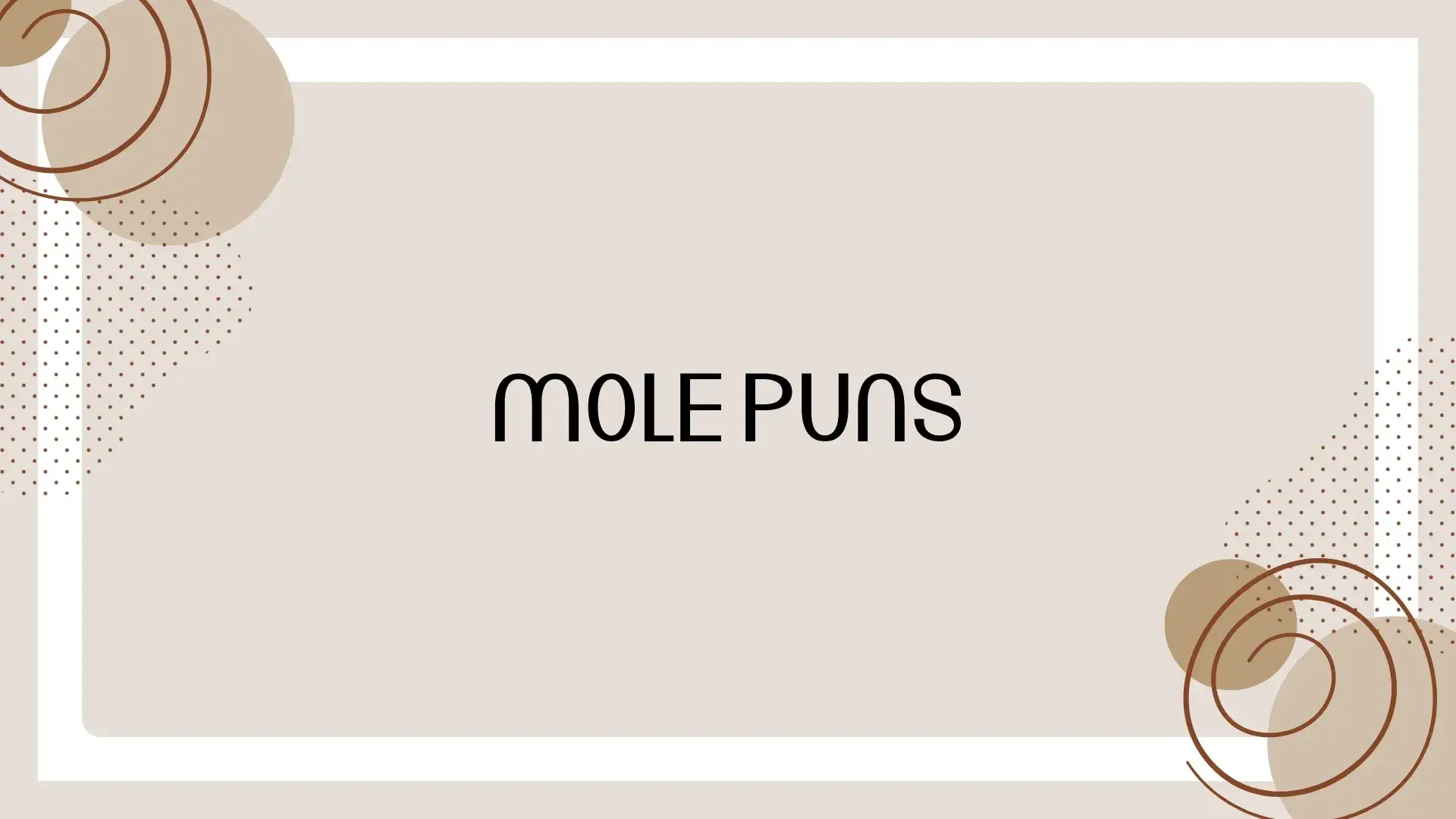 Mole Puns: Funny, Cute, and Clever Mole Jokes