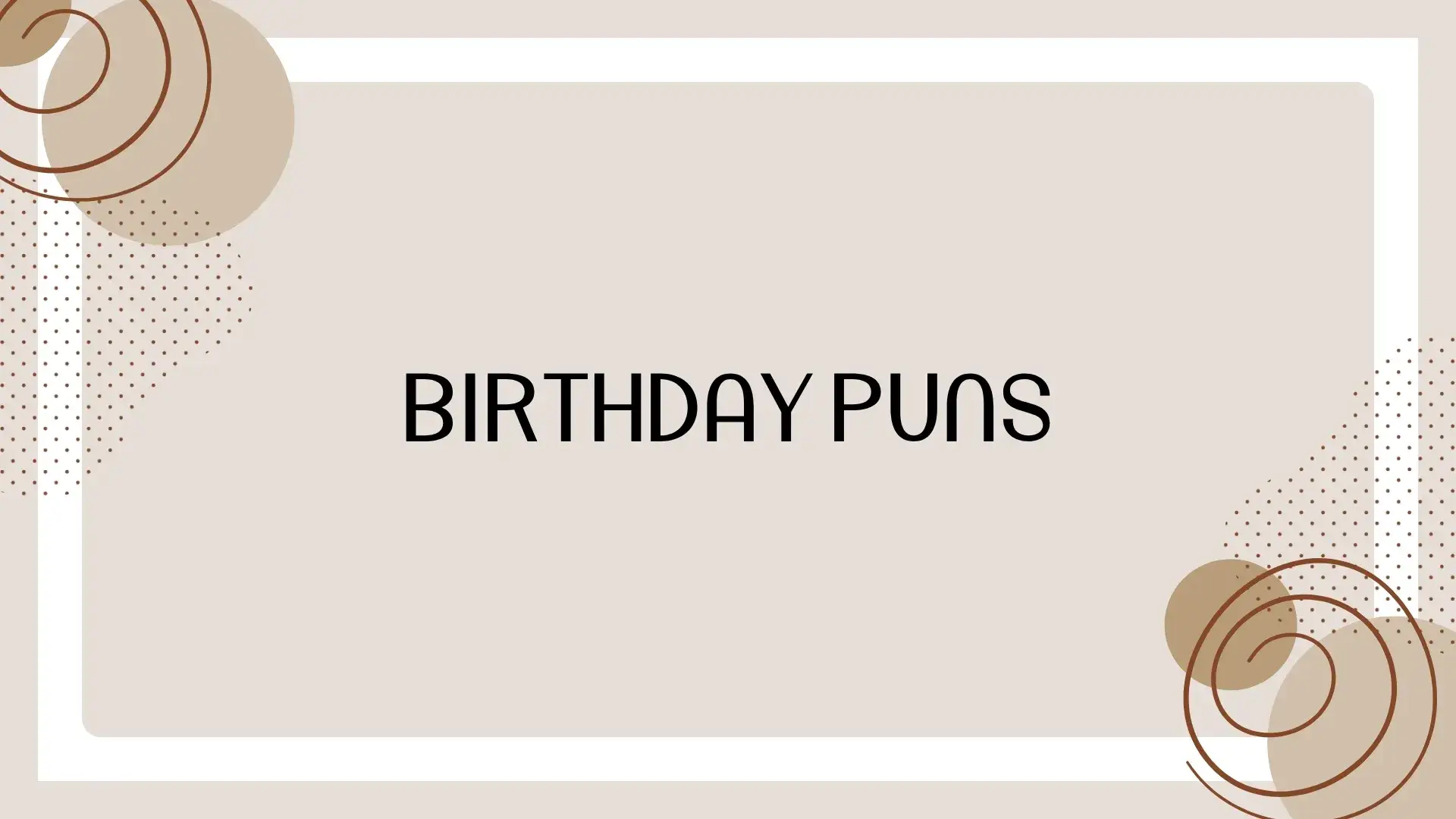 100+ Birthday Puns: Funny, Cute, and Clever Birthday Jokes