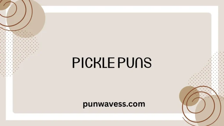 450 Pickle Puns: Short, Cute, Dirty Birthday One-Liners Captions & Jokes