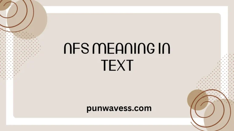 NFS Meaning in Text: What Does NFS Mean in Chat?