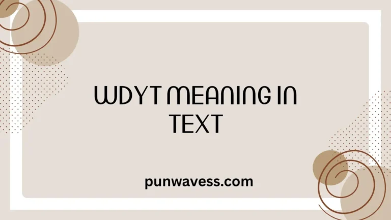 WDYT Meaning in Text: What Does WDYT Mean in Chat?