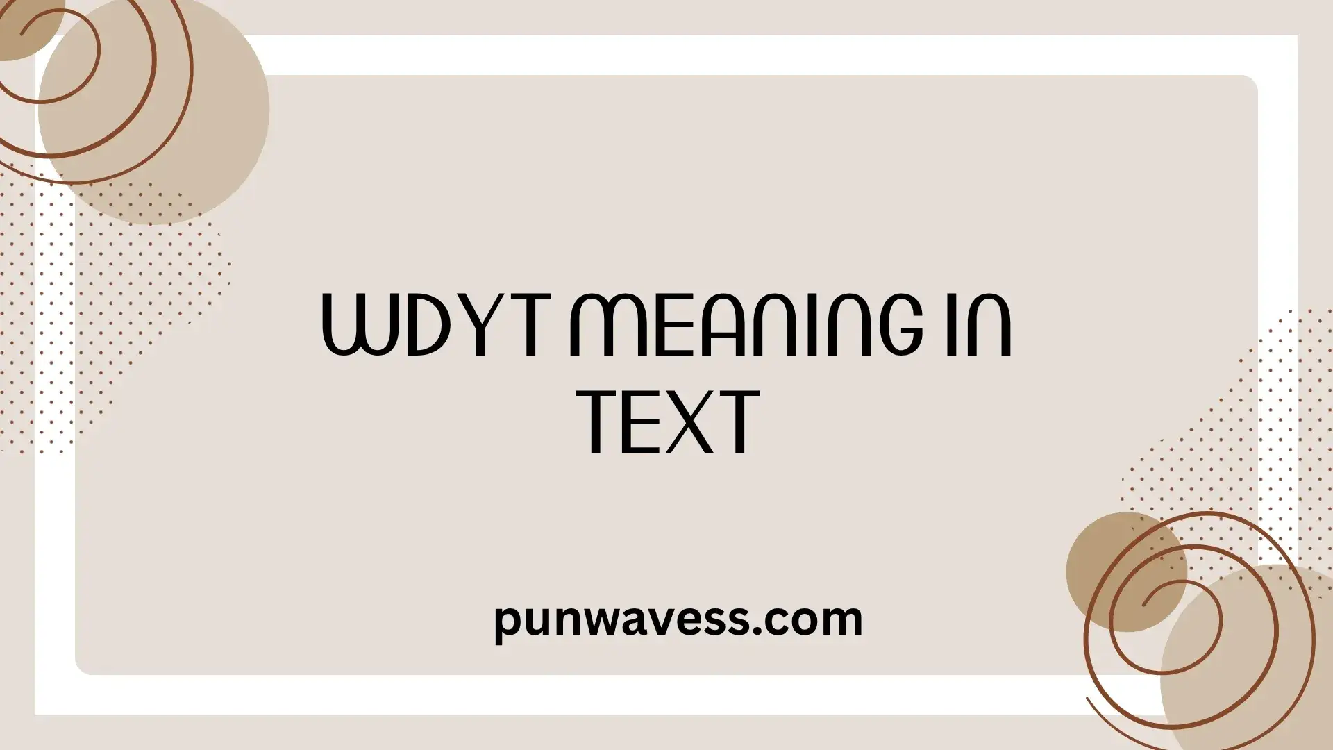 WDYT Meaning in Text: What Does WDYT Mean in Chat?