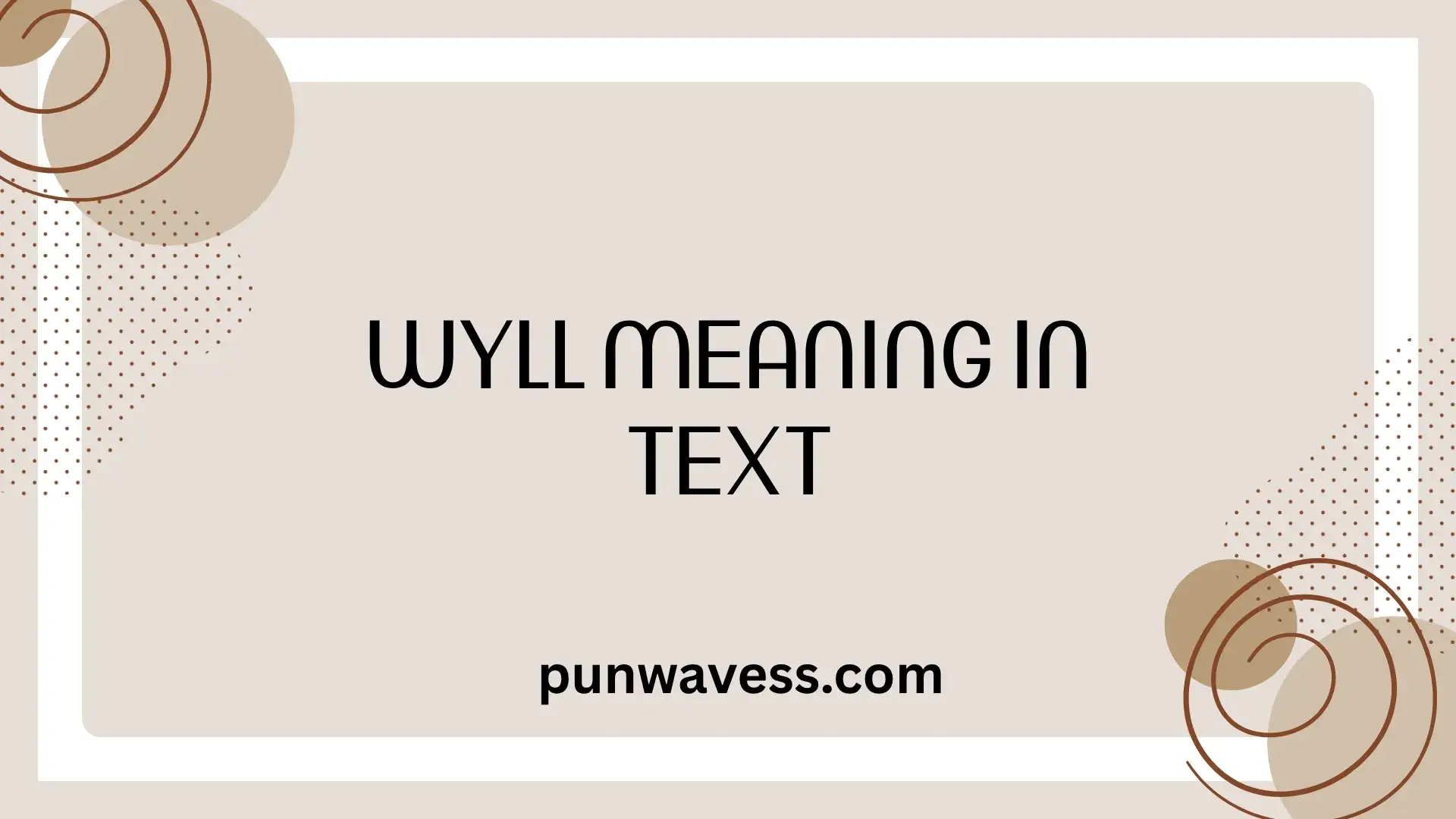 WYLL Meaning in Text: What Does WYLL Mean in Chat?